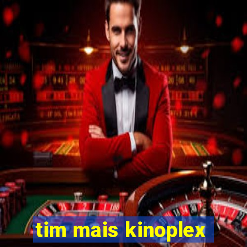tim mais kinoplex