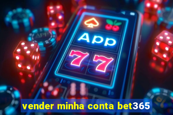 vender minha conta bet365