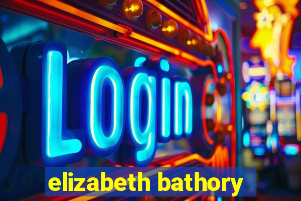 elizabeth bathory