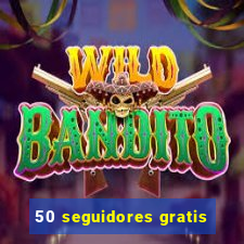 50 seguidores gratis