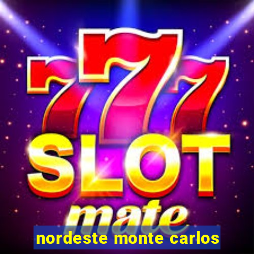 nordeste monte carlos