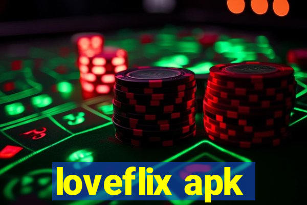 loveflix apk