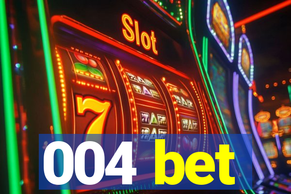 004 bet