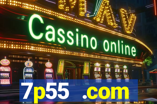 7p55 .com plataforma de jogos