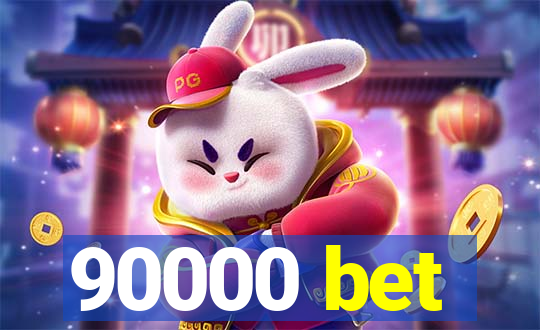 90000 bet