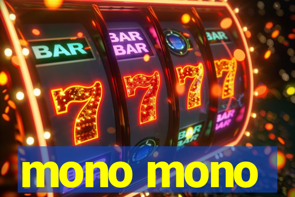 mono mono