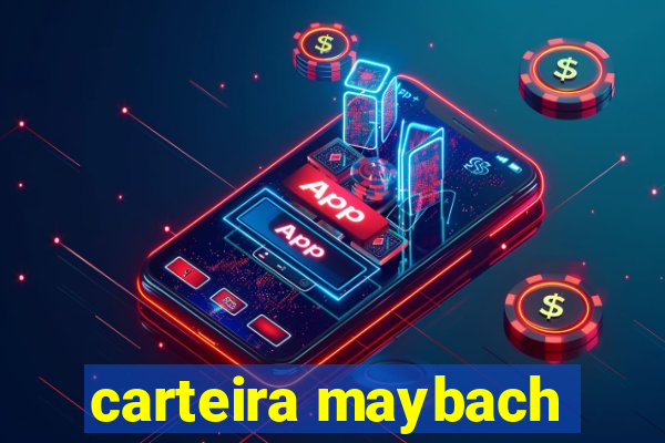carteira maybach