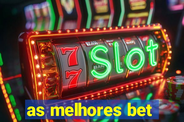 as melhores bet