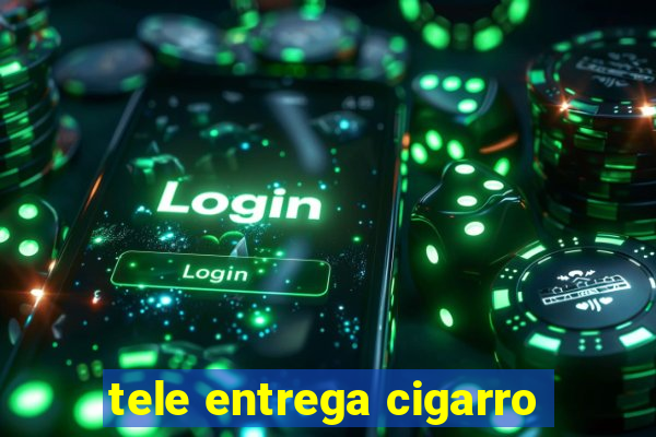 tele entrega cigarro