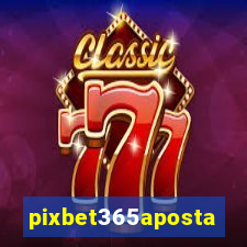 pixbet365aposta