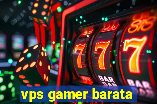 vps gamer barata