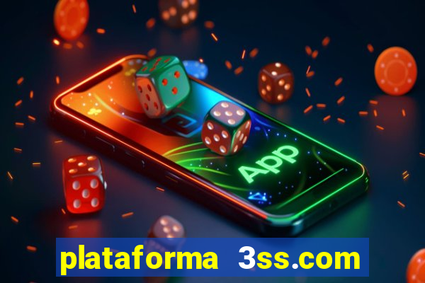 plataforma 3ss.com é confiável