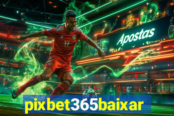 pixbet365baixar