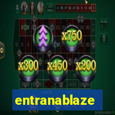 entranablaze
