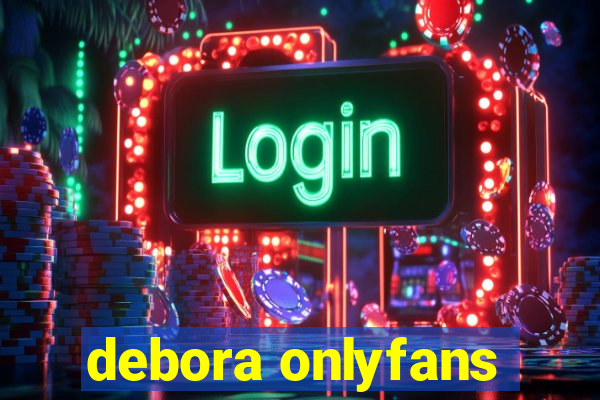 debora onlyfans