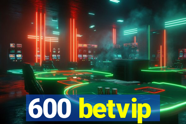 600 betvip