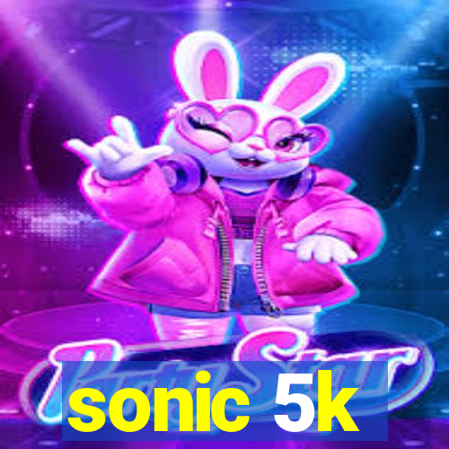 sonic 5k