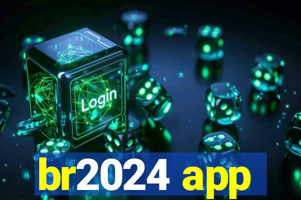 br2024 app