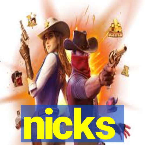 nicks