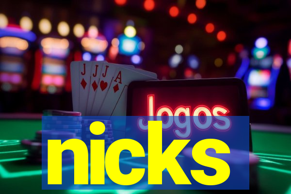 nicks