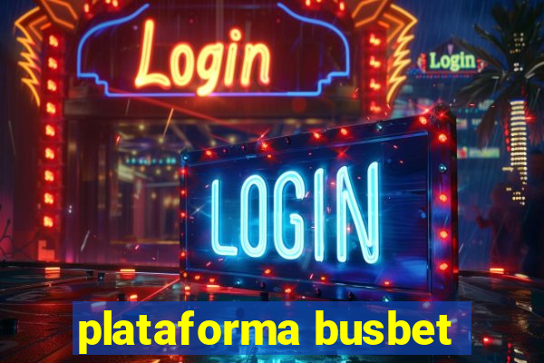 plataforma busbet