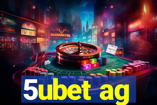 5ubet ag