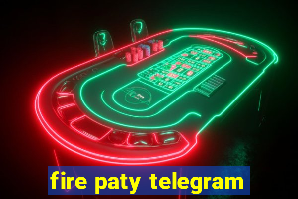 fire paty telegram