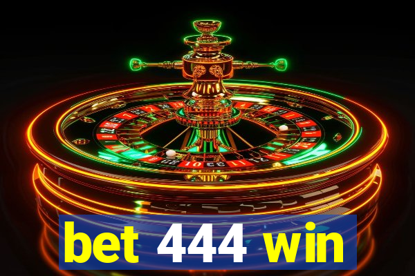 bet 444 win