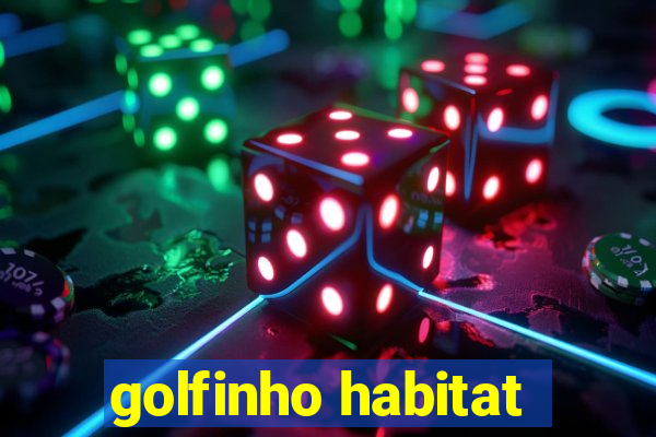 golfinho habitat