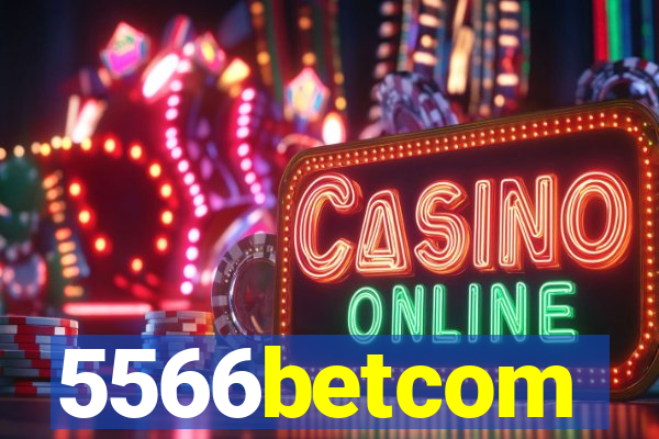 5566betcom