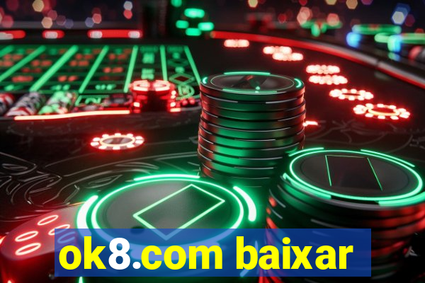 ok8.com baixar