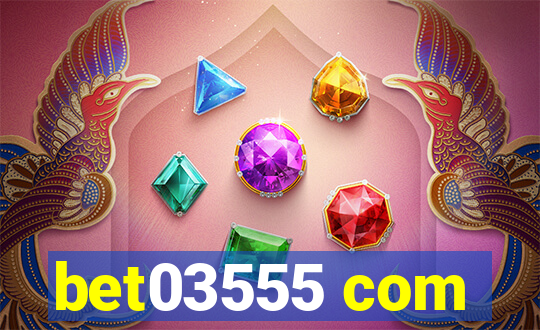 bet03555 com