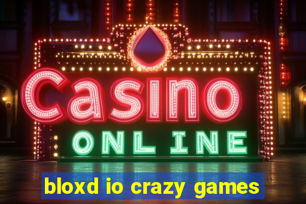 bloxd io crazy games