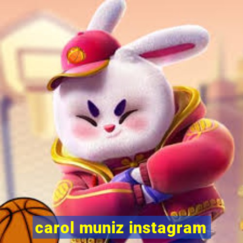 carol muniz instagram