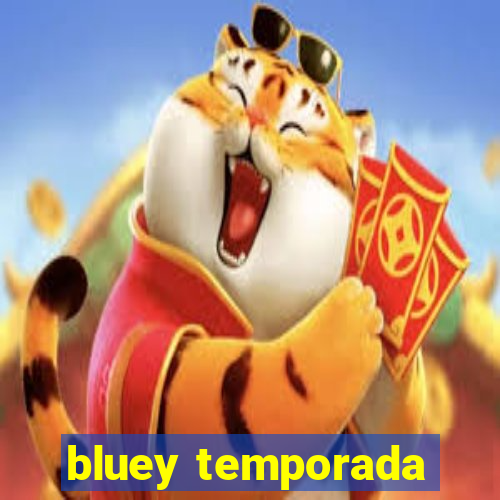 bluey temporada