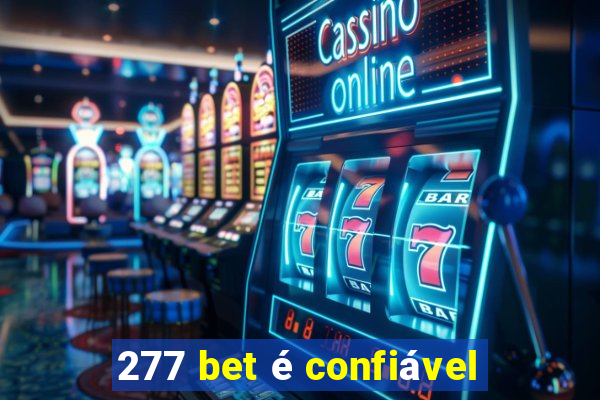 277 bet é confiável