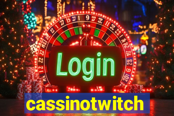 cassinotwitch