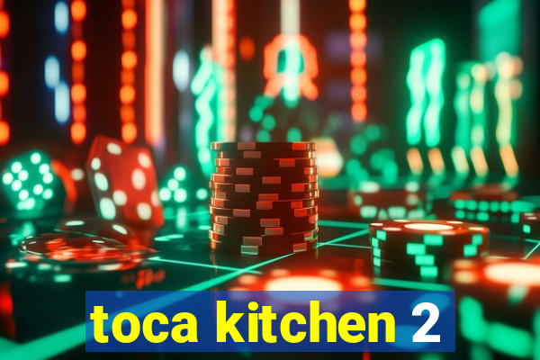 toca kitchen 2