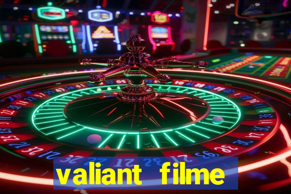 valiant filme completo dublado