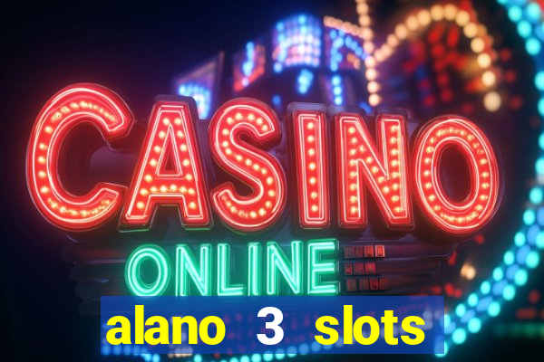 alano 3 slots dinheiro de verdade