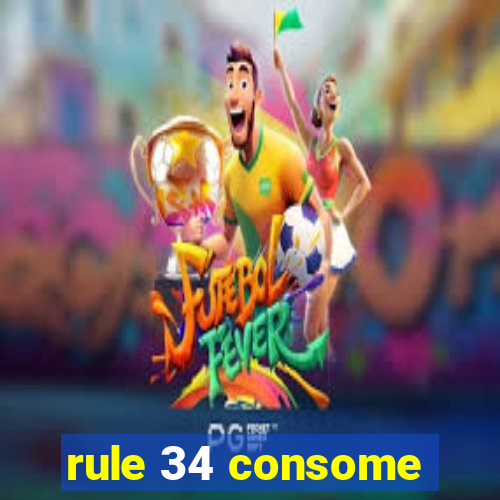 rule 34 consome