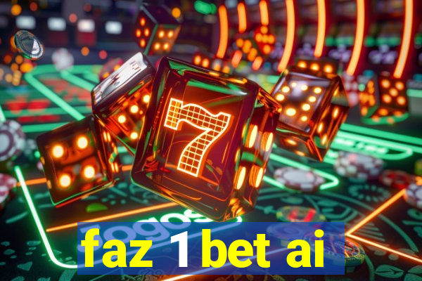 faz 1 bet ai
