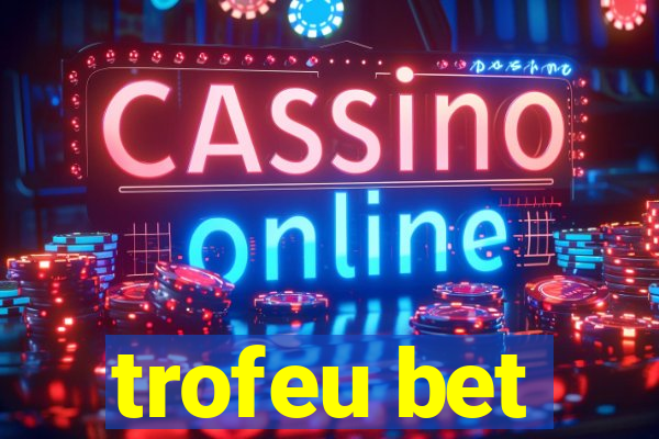 trofeu bet