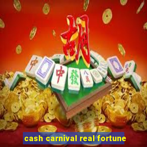 cash carnival real fortune