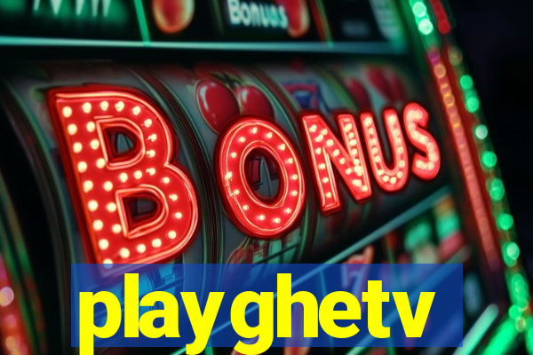 playghetv