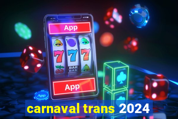 carnaval trans 2024