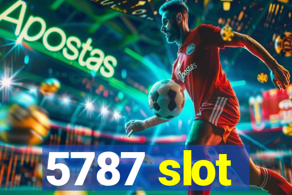 5787 slot