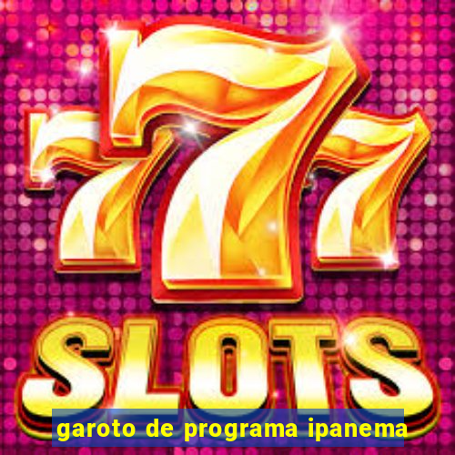 garoto de programa ipanema