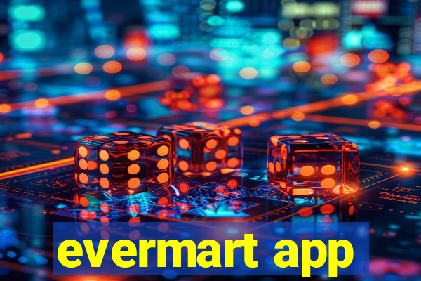 evermart app