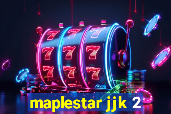maplestar jjk 2